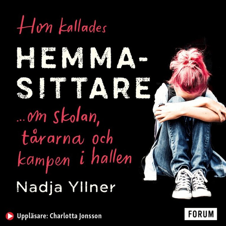 Nadja Yllner - Hon kallades hemmasittare : om skolan, tårarna och kampen i hallen, Ljudbok