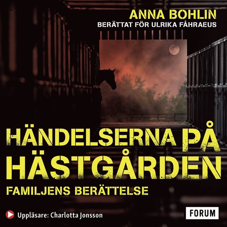 Anna Bohlin, Ulrika Fåhraeus - Händelserna på hästgården : familjens berättelse, Ljudbok