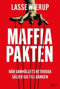Maffiapakten : När samhällets betrodda säljer sig till gängen