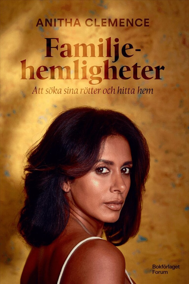 Anitha Clemence - Familjehemligheter : att söka sina rötter och hitta hem, E-bok