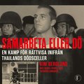 Samarbeta eller d : En kamp fr rttvisa inifrn Thailands ddsceller