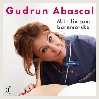 Gudrun Abascal, Carolina Setterwall - Mitt liv som barnmorska : femtio år i födandets tjänst, Ljudbok