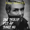 Jag tycker det är tungt nu
