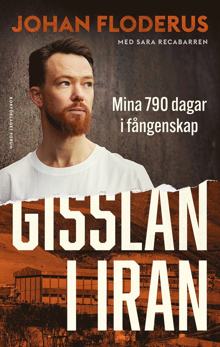 Johan Floderus, Sara Recabarren - Gisslan i Iran : Mina 790 dagar i fångenskap, E-bok