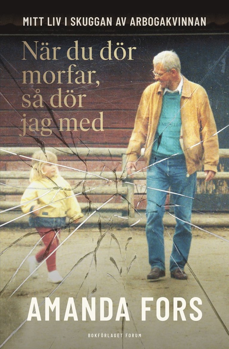 Amanda Fors, Leone Milton - När du dör morfar, så dör jag med : mitt liv i skuggan av Arbogakvinnan, E-bok