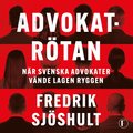 Advokatr�tan : n�r svenska advokater v�nde lagen ryggen