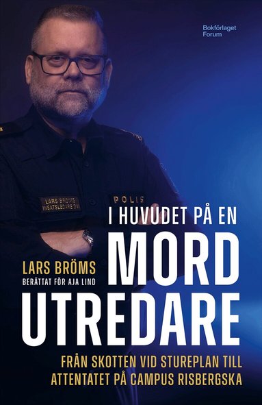 Lars Bröms, Aja Lind - I huvudet på en mordutredare : från skotten vid Stureplan till attentatet på Campus Risbergska, Inbunden