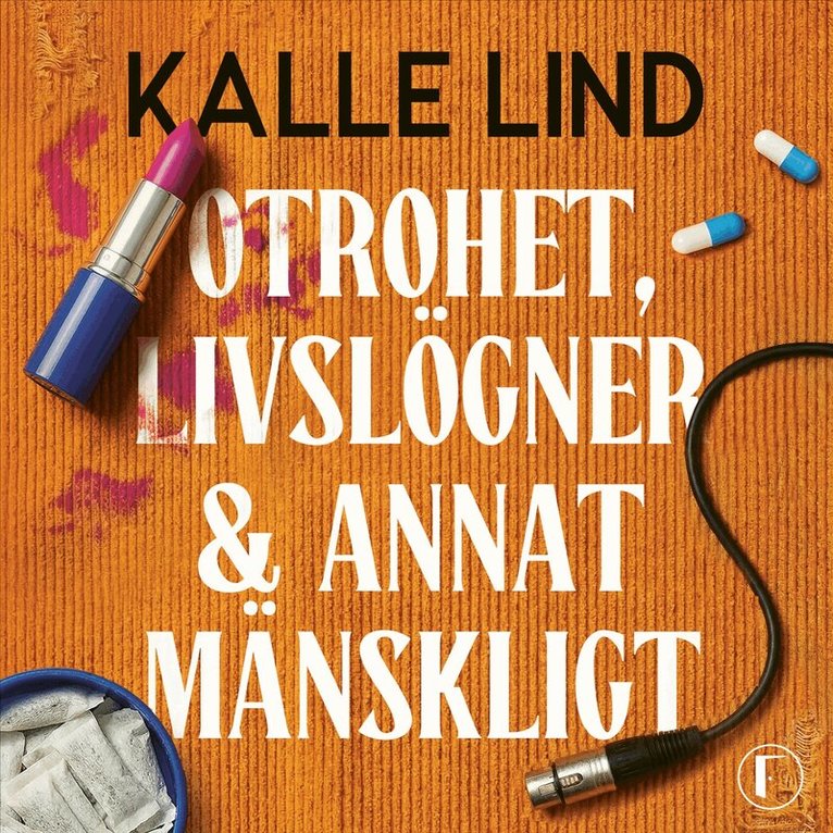 Kalle Lind - Otrohet, livslögner och annat mänskligt, Ljudbok