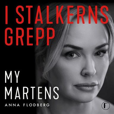 My Martens, Anna Flodberg - I stalkerns grepp, Ljudbok