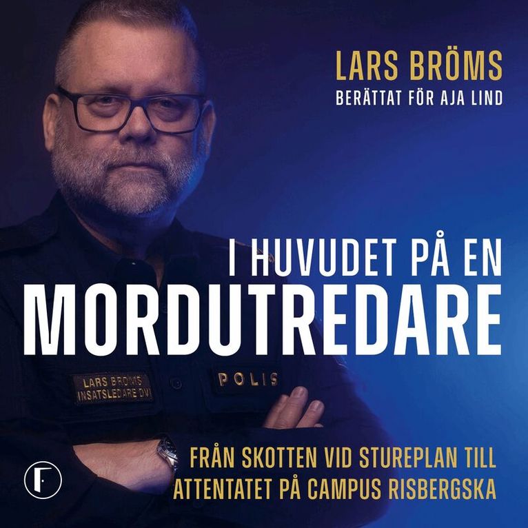 Lars Bröms, Aja Lind - I huvudet på en mordutredare : Från skotten vid Stureplan till attentatet på Campus Risbergska, Ljudbok. Tillgänglighet: Lägg i varukorg