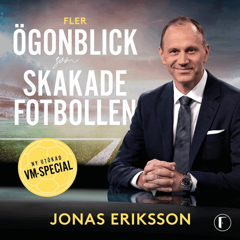 Jonas Eriksson - Fler ögonblick som skakade fotbollen : ny utökad VM-special, Ljudbok