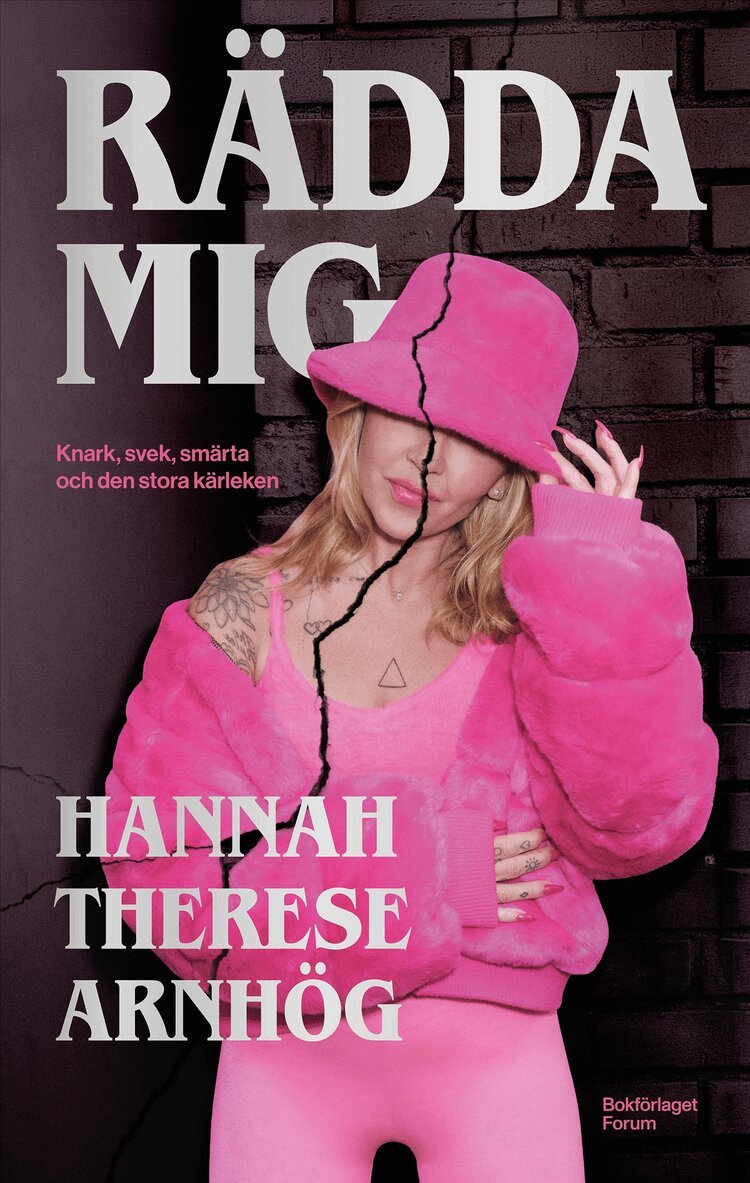 Hannah Therese Arnhög - Rädda mig : knark, svek, smärta och den stora kärleken, E-bok