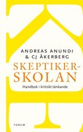 Skeptikerskolan : handbok i kritiskt tnkande