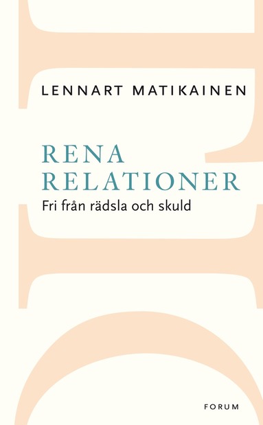 Lennart Matikainen - Rena relationer : fri från rädsla och skuld, Häftad