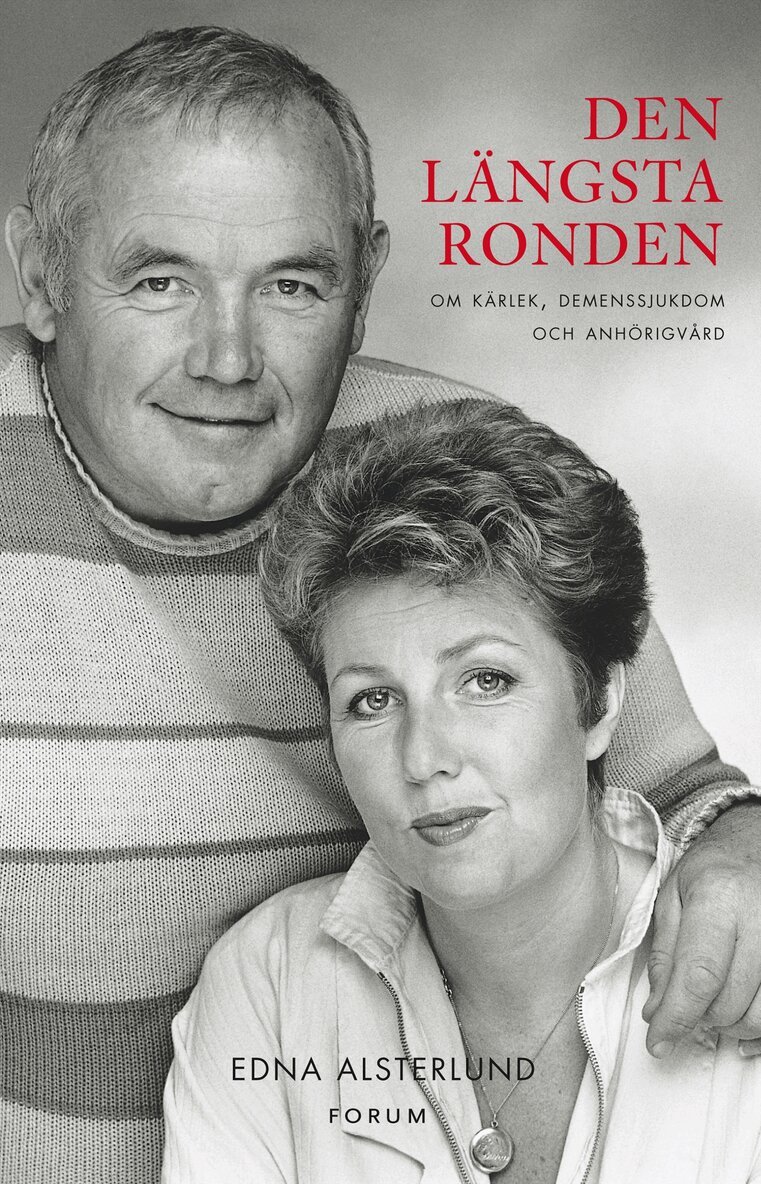 Edna Alsterlund - Den längsta ronden : Om kärlek, demenssjukdom och anhörigvård, Häftad