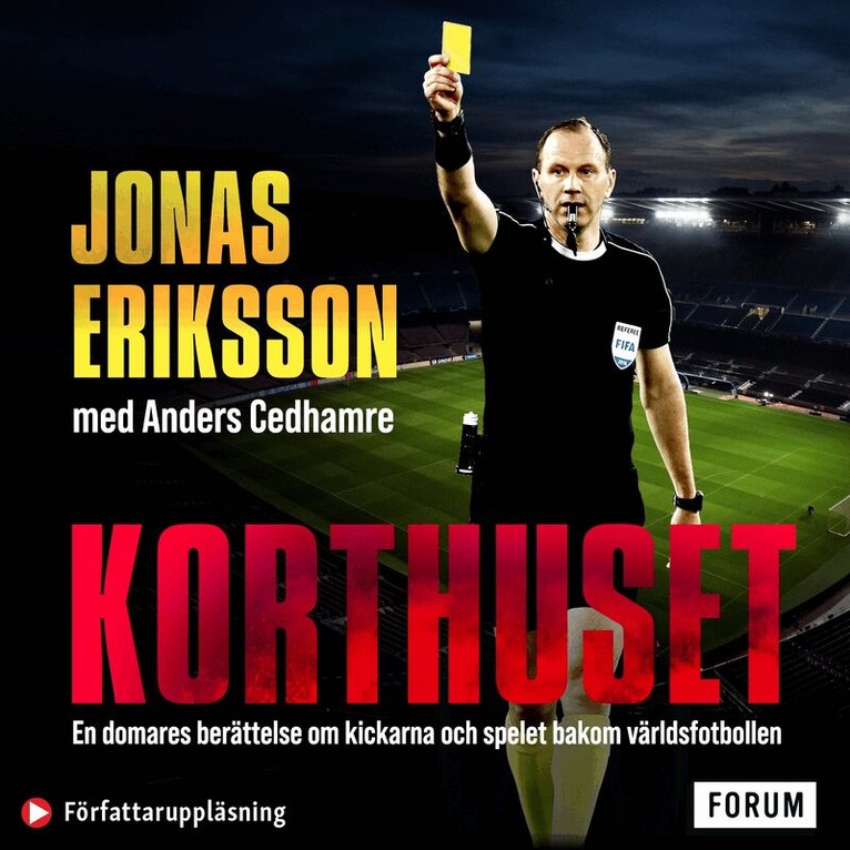 Jonas Eriksson, Anders Cedhamre - Korthuset : en domares berättelse om kickarna och spelet bakom världsfotbollen, Ljudbok
