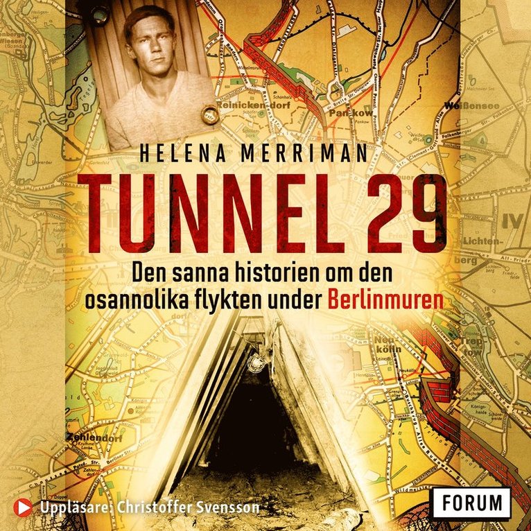 Helena Merriman - Tunnel 29 : den sanna historien om den osannolika flykten under Berlinmuren, Ljudbok