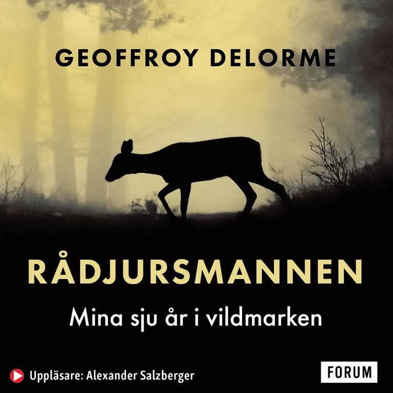 Geoffroy Delorme - Rådjursmannen : mina sju år i vildmarken, Ljudbok
