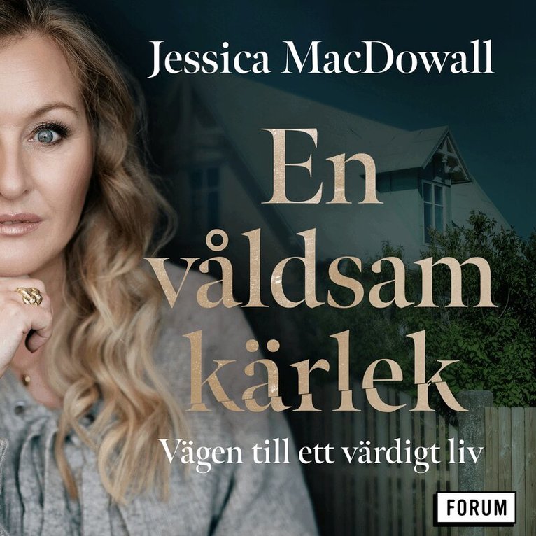 Jessica MacDowall - En våldsam kärlek : vägen till ett värdigt liv, Ljudbok