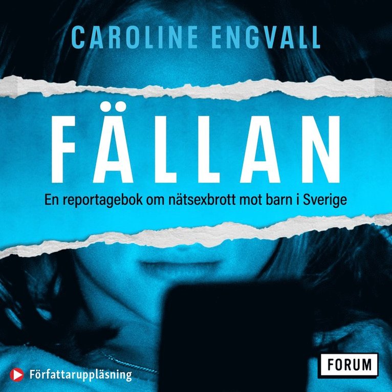 Caroline Engvall - Fällan : en reportagebok om nätsexbrott mot barn i Sverige, Ljudbok