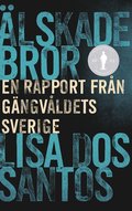 lskade bror : en rapport frn gngvldets Sverige