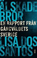 lskade bror : en rapport frn gngvldets Sverige