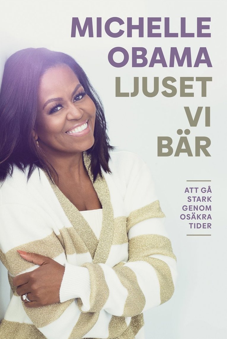 Michelle Obama - Ljuset vi bär : att gå stark genom osäkra tider, E-bok