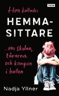 Hon kallades hemmasittare : om skolan, trarna och kampen i hallen