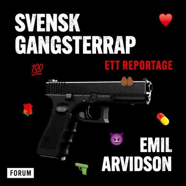 Emil Arvidson - Svensk gangsterrap : ett reportage, Ljudbok