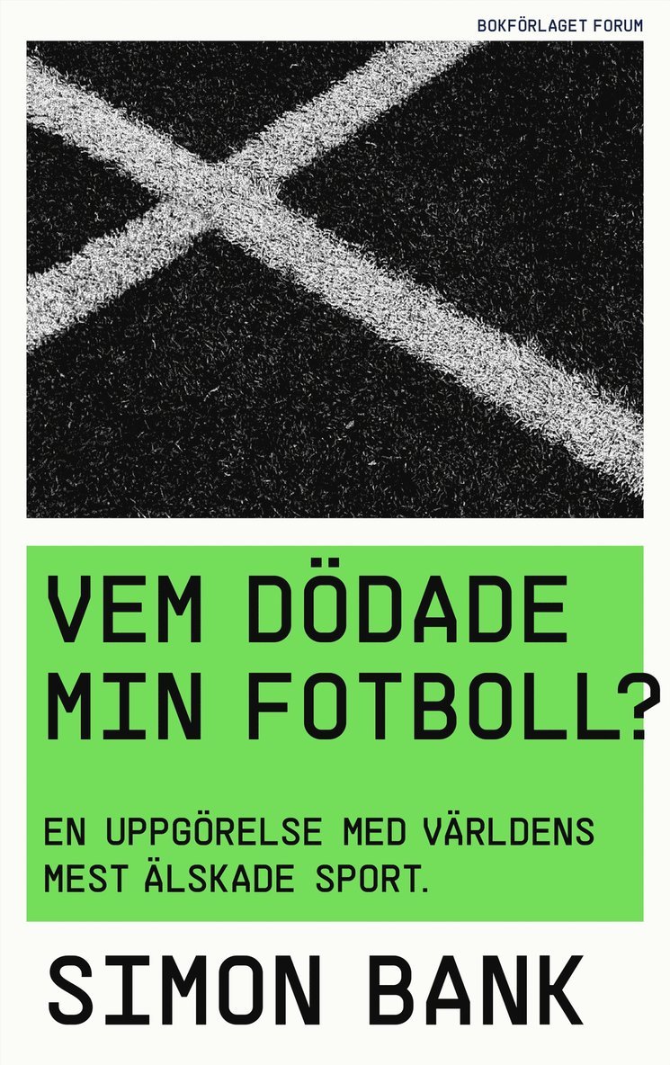 Simon Bank - Vem dödade min fotboll? : en uppgörelse med världens mest älskade sport, E-bok