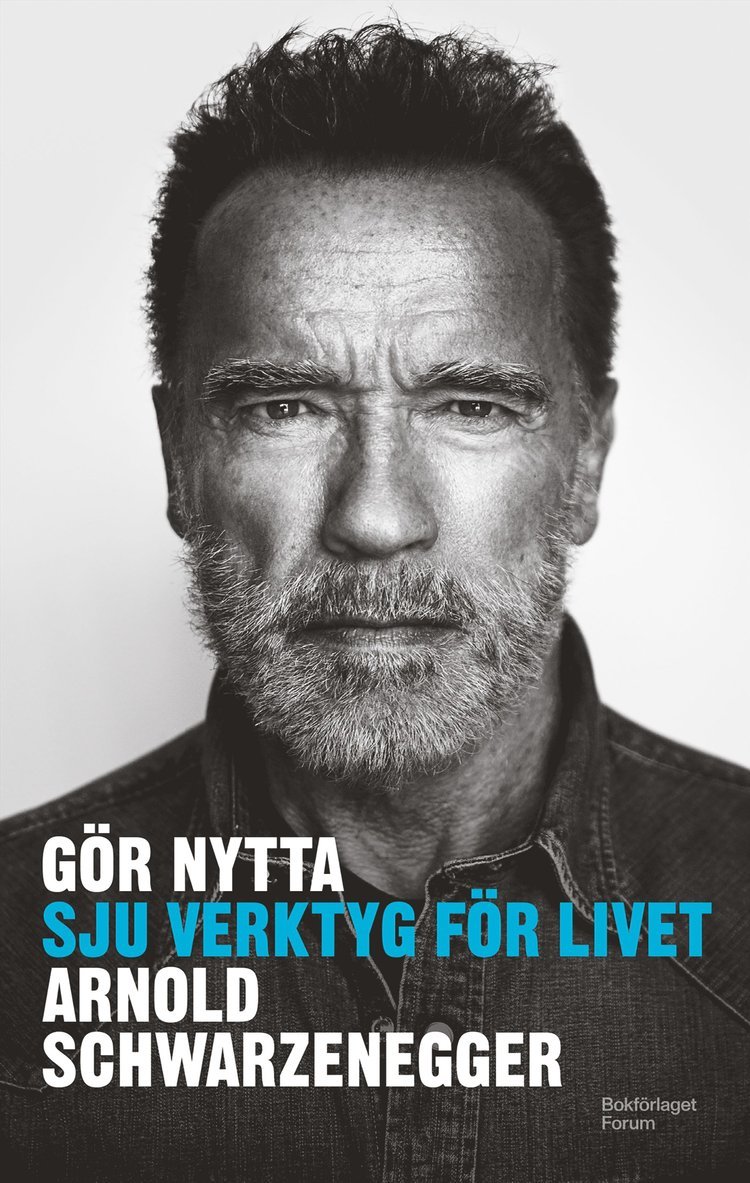 Arnold Schwarzenegger - Gör nytta : sju verktyg för livet, E-bok