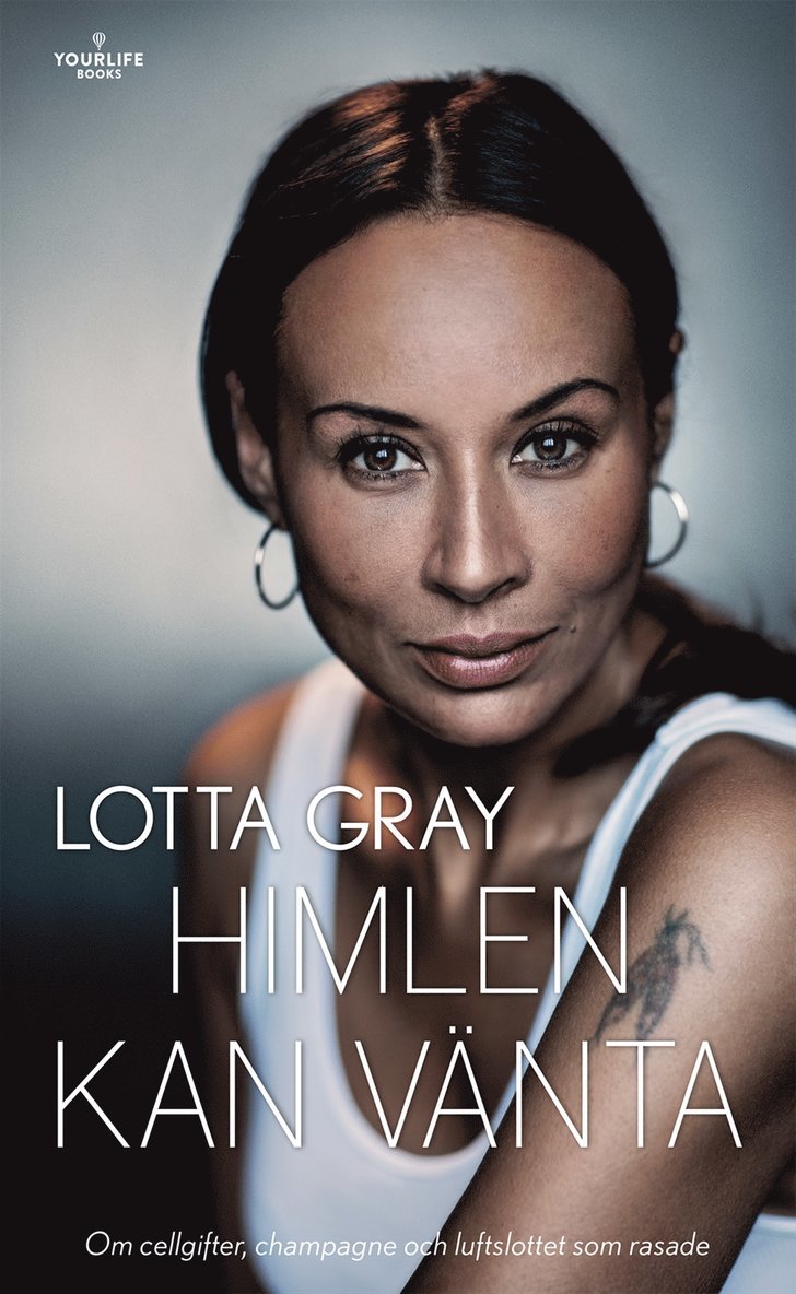 Lotta Gray - Himlen kan vänta : om cellgifter, champagne och luftslottet som rasade, E-bok