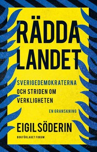 R�dda landet : Sverigedemokraternas trollfabrik och striden om verkligheten