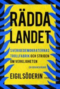 Rdda landet : Sverigedemokraternas trollfabrik och striden om verkligheten