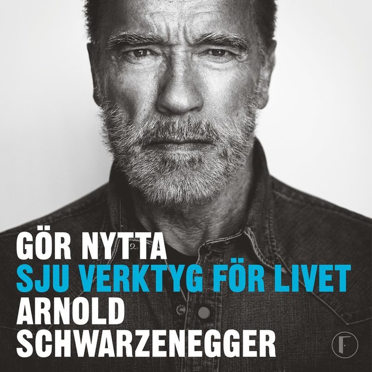 Arnold Schwarzenegger - Gör nytta : sju verktyg för livet, Ljudbok