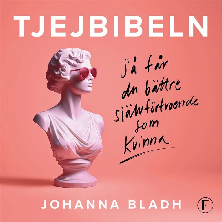 Johanna Bladh - Tjejbibeln : Så får du bättre självförtroende som kvinna, Ljudbok