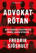 Advokatrtan : Nr svenska advokater vnde lagen ryggen