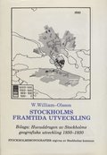 Stockholms framtida utveckling 1941 (Ny upplaga med bilaga: Huvuddragen av Stockholms geografiska utveckling 1850-1930)