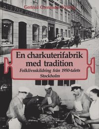 e-Bok En charkuterifabrik med tradition  folklivsskildring från 1950 talets Stockholm