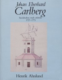 e-Bok Johan Eberhard Carlberg  Stockholm stads arkitekt 1727 1773