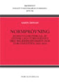 Normprövning : domstols kontroll av svensk lags förenlighet med regeringsformen och europarätten 2000-2010