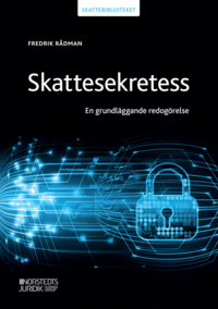Skattesekretess : en grundl�ggande redog�relse