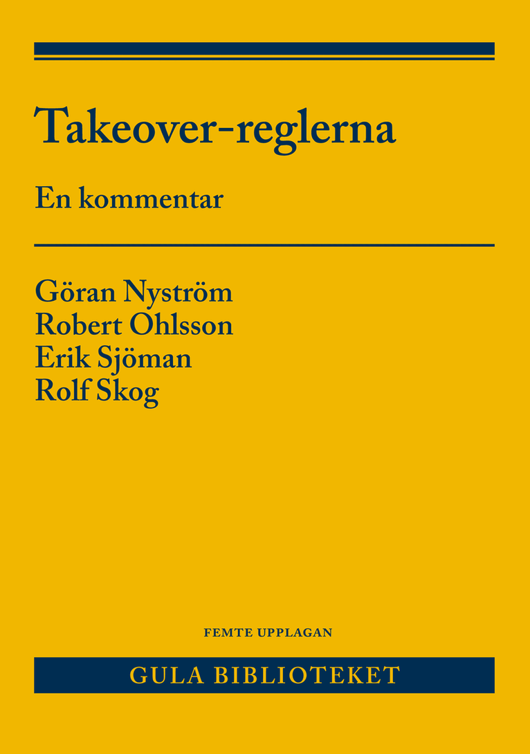 Gösta Nyström, Robert Ohlsson, Erik Sjöman, Rolf Skog - Takeover-reglerna : en kommentar till lagen om offentliga uppköpserbjudanden på aktiemarknaden och börsernas takeover-regler, Häftad