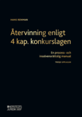 Återvinning enligt 4 kap. konkurslagen : en process- och insolvensrättslig manual