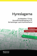 Hyreslagarna : Jordabalken 12 kap., lagen om uthyrning av egen bostad, hyresfrhandlingslagen m.fl. frfattningar samt kommentarer