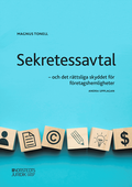 Sekretessavtal : - och det r�ttsliga skyddet f�r f�retagshemligheter