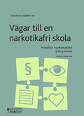 V�gar till en narkotikafri skola : handbok i systematiskt policyarbete