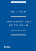 Insolvensr�ttsliga utl�tanden II : ett urval fr�n �ren 2016-2020