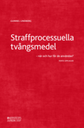 Straffprocessuella tvngsmedel : nr och hur fr de anvndas?