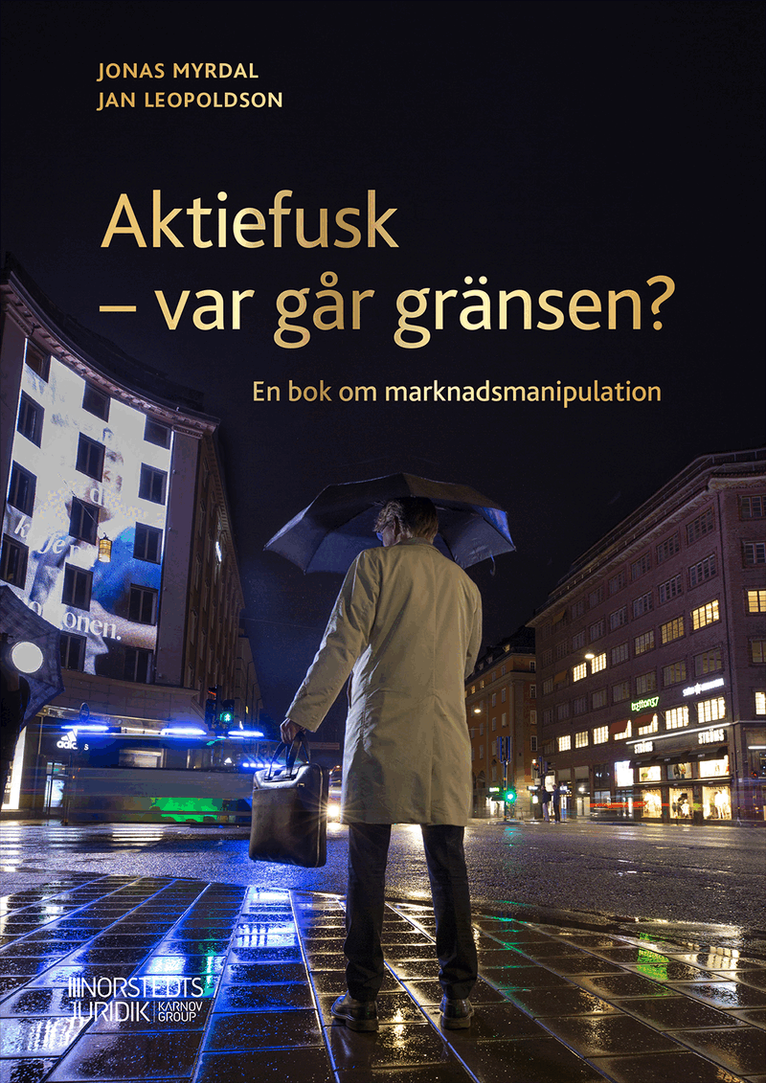 Jan Leopoldson, Jonas Myrdal - Aktiefusk - var går gränsen?  : En bok om marknadsmanipulation, Häftad
